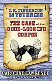The Case of The Good-Looking Corpse YA mystery novel by Caroline Lawrence (P.K. Pinkerton)