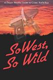 SoWest, So Wild anthology 3 from Sisters In Crime Desert Sleuths Chapter