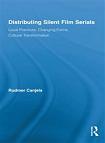 Distributing Silent Film Serials book by Rudmer Canjels