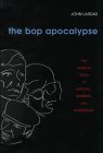 Bop Apocalypse book by John Lardas