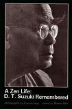 Zen Life, D.T. Suzuki Remembered book edited by Masao Abe