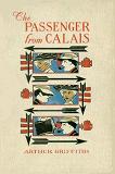 'The Passenger From Calais' 1905 novel by Arthur Griffiths