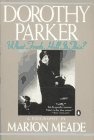 Dorothy Parker bio by Marion Meade
