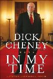 In My Time: A Personal and Political Memoir by Dick Cheney