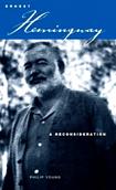 Ernest Hemingway Reconsideration biography by Philip Young