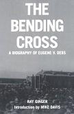 The Bending Cross biography about Eugene Debs by Ray Ginger