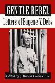 Gentle Rebel / Letters of Eugene V. Debs book edited by J. Robert Constantine