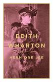 Edith Wharton biography by Hermione Lee