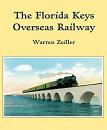 Florida Keys Overseas Railway book by Warren Zeiller