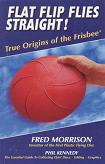 True Origins of the Frisbee book by Fred Morrison & Phil Kennedy