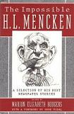 Impossible H.L. Mencken / Best Newspaper Stories book by Marion Elizabeth Rodgers