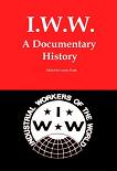 I.W.W. Documentary History book edited by Lenny Flank