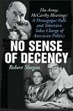 No Sense of Decency / Army-McCarthy Hearings book by Robert Shogan