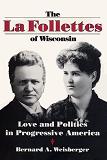 La Follettes of Wisconsin book by Bernard A. Weisberger
