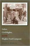 Labor, Civil Rights & The Hughes Tool Company