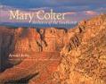 Mary Jane Colter bio by Arnold Berke & Alexander Vertikoff