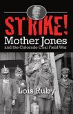 Mother Jones and the Colorado Coal Field War book by Lois Ruby