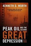 Peak Oil and The Second Great Depression book by Kenneth D. Worth