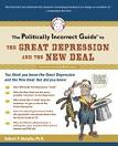 Politically Incorrect Guide To The Great Depression & The New Deal propaganda by dunderhead Robert P. Murphy