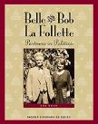 Belle and Bob La Follette / Partners in Politics book by Bob Kann