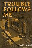 Trouble Follows Me detective novel by Ross Macdonald