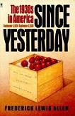 Since Yesterday, The Nineteen-Thirties In America book by Frederick Allen