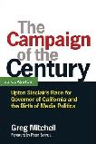 Campaign of The Century / Upton Sinclair's E.P.I.C. Race for Governor book by Greg Mitchell