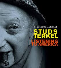Studs Terkel: Listening To America