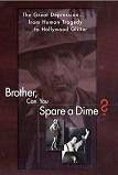 Brother, Can You Spare a Dime? docufilm by Phillipe Mora