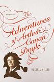 Adventures of Arthur Conan Doyle biography by Russell Miller