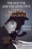 The Doctor & the Detective biography of Arthur Conan Doyle