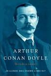 Arthur Conan Doyle / Life in Letters biography edited by Lellenberg, Stashower & Foley