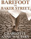 Barefoot on Baker Street Sherlock Holmes novel by Charlotte Anne Walters