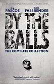 By the Balls Complete Collection by Jim Pascoe, Tom Fassbender & Paul Pope