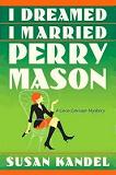 I Dreamed I Married Perry Mason mystery novel by Susan Kandel