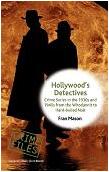 Hollywood Detectives Crime Series in the 1930s & 1940s book by Fran Mason