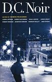 D.C. Noir stories edited by George Pelecanos