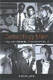 Detecting Men, Masculinity & the Hollywood Detective Film book by Philippa Gates