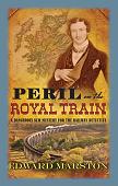 Peril in the Royal Train mystery novel by Edward Marston