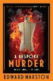 A Bespoke Murder mystery novel by Edward Marston