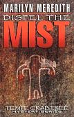 Dispel The Mist mystery novel by Marilyn Meredith (Tempe Crabtree)