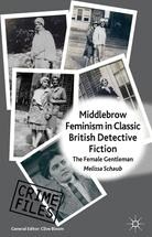 Middlebrow Feminism in British Detective Fiction book by Melissa Schaub