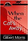 When the Cat's Away feline mystery novel by Gilbert Morris