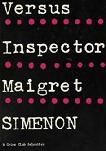 Versus Inspector Maigret book by Georges Simenon