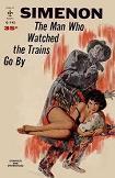 The Man Who Watched The Trains Go By novel by Georges Simenon