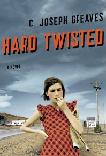 Hard Twisted true crime novel by C. Joseph Greaves
