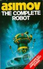 Complete Robot by Isaac Asimov