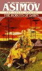 Robots of Dawn novel by Isaac Asimov