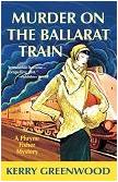 Murder On The Ballarat Train mystery novel by Kerry Greenwood (Phryne Fisher)