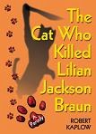 The Cat Who Killed Lilian Jackson Braun parody novel by Robert Kaplow